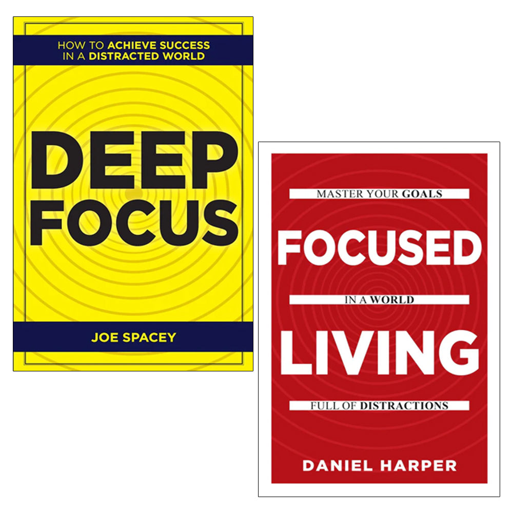 Deep Focus, Focused Living: Master Your Goals 2 Books Collection Set