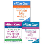 Allen Carr 3 Books Collection Set (The Easy Way for Women to Lose Weight, The Easy Way for Women to Stop Drinking, The Easyway for Women to Stop Smoking)