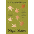 A Thousand Feasts: a new memoir on how to find joy in food, travel and gardening
