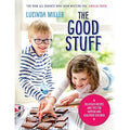 The Good Stuff: Delicious recipes and tips for happier and healthier children