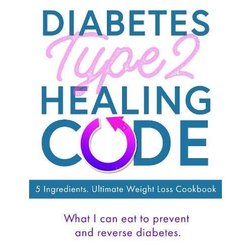 Your Simple Guide to Reversing Type 2 Diabetes, How To Reverse Type 2 Diabetes and Prediabetes & Diabetes Type 2 Healing Code 3 Books Collection Set