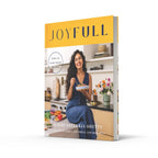 JoyFull: Cook Effortlessly, Eat Freely, Live Radiantly by Radhi Devlukia-Shetty