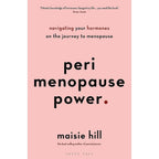 Maisie Hill 3 Books Collection Set(Powerful ,Period Power & Perimenopause Power)