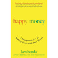 Happy Money: The Japanese Art of Making Peace with Your Money
