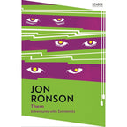 Jon Ronson 4 Books Collection Set (The Psychopath Test, So You've Been Publicly Shamed, Them Adventures with Extremists, The Men Who Stare At Goats)