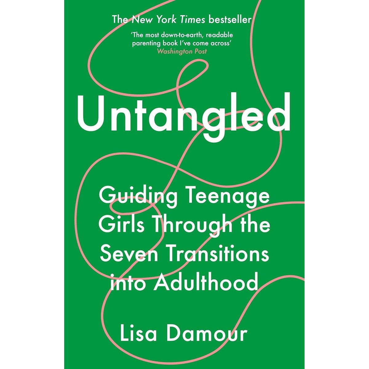 Under Pressure Confronting the Epidemic of Stress and Anxiety in Girls & Untangled By Lisa Damour 2 Books Collection Set