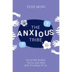 The Anxious Tribe : You're Not Broken. You're Just Here With The Rest of Us