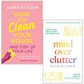 How To Clean Your House [h] By Lynsey Queen of Clean and Mind Over Clutter By Nicola Lewis 2 Books Collection Set