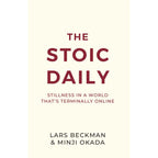 The Stoic Daily : Stillness In A World That's Terminally Online by Lars Beckman & Minji Okada