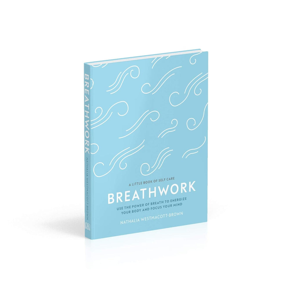 Breathwork: Use The Power Of Breath To Energise Your Body And Focus Your Mind By Nathalia Westmacott-Brown