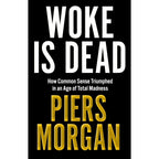 Piers Morgan 2 Books Collection Set (Woke Is Dead(HB), Wake Up)