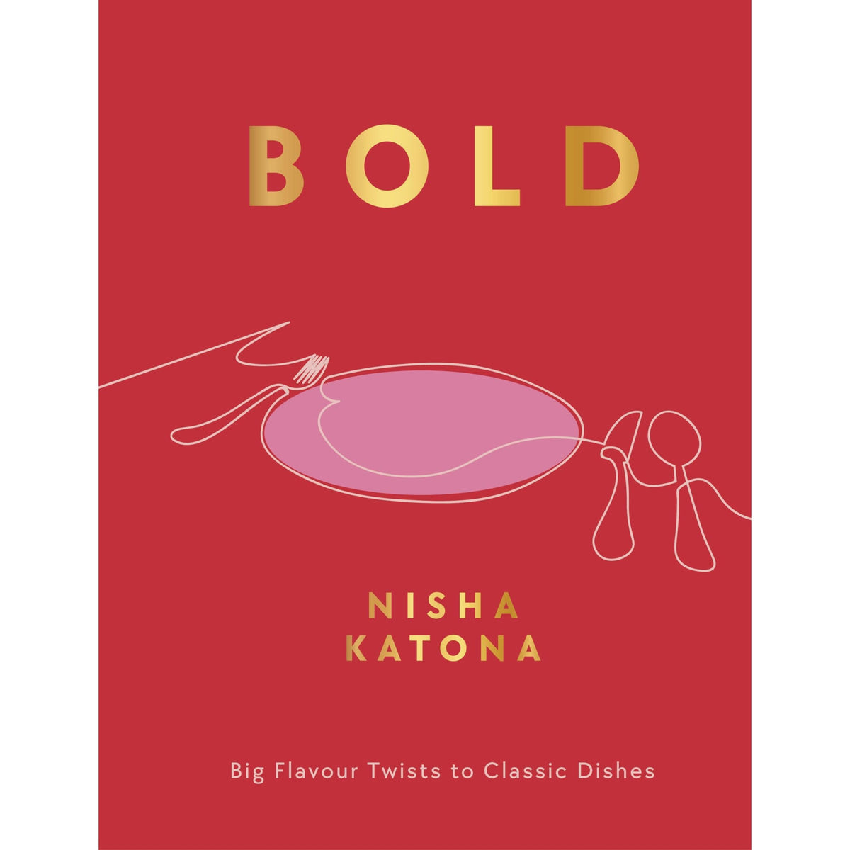 Bold: Big Flavour Twists to Classic Dishes (exciting new cookbook from the author of Mowgli Street Food)