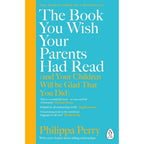 Philippa Perry Collection 2 Books Set (How To Stay Sane, The Book You Wish Your Parents Had Read)