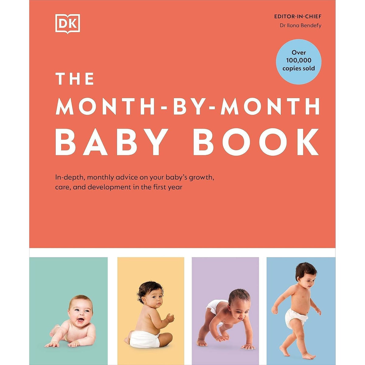 The Month-by-Month Baby Book: In-depth, Monthly Advice on Your Baby's Growth, Care, and Development in the First Year