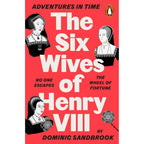 Adventures in Time Collection 7 Books Set By Dominic Sandbrook (The Second World War, Six Wives of Henry VIII & More)