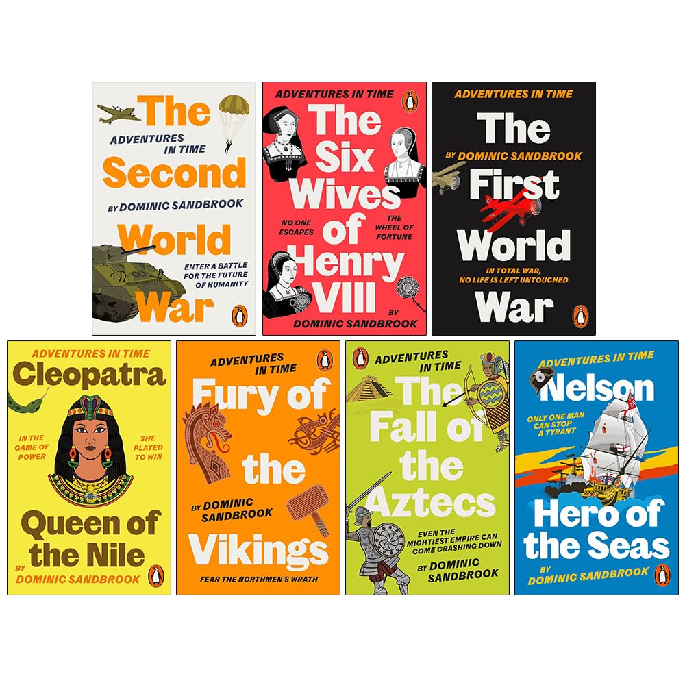 Adventures in Time Collection 7 Books Set By Dominic Sandbrook (The Second World War, Six Wives of Henry VIII & More)