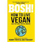 BOSH Series 6 Books Collection Set By Henry Firth and Ian Theasby (on a Budget, How to Live Vegan, Healthy Vegan, [h] Speedy BOSH, [h] Bosh Simple Recipes, [h] Bish Bash Bosh)