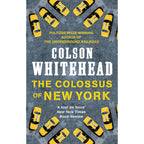 Colson Whitehead 3 Books Collection Set (Apex Hides the Hurt, The Intuitionist, The Colossus of New York)