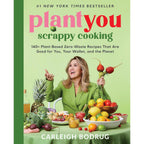 The Plant Anomaly Paradox Diet Evolution Anti-Lectin Cookbook, PlantYou: Scrappy Cooking(HB), Whole Foods Plant- Based Diet Plan 3 Books Collection Set