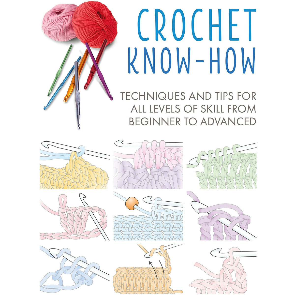 Crochet Know-How: Techniques and tips for all levels of skill from beginner to advanced (Craft Know-How)