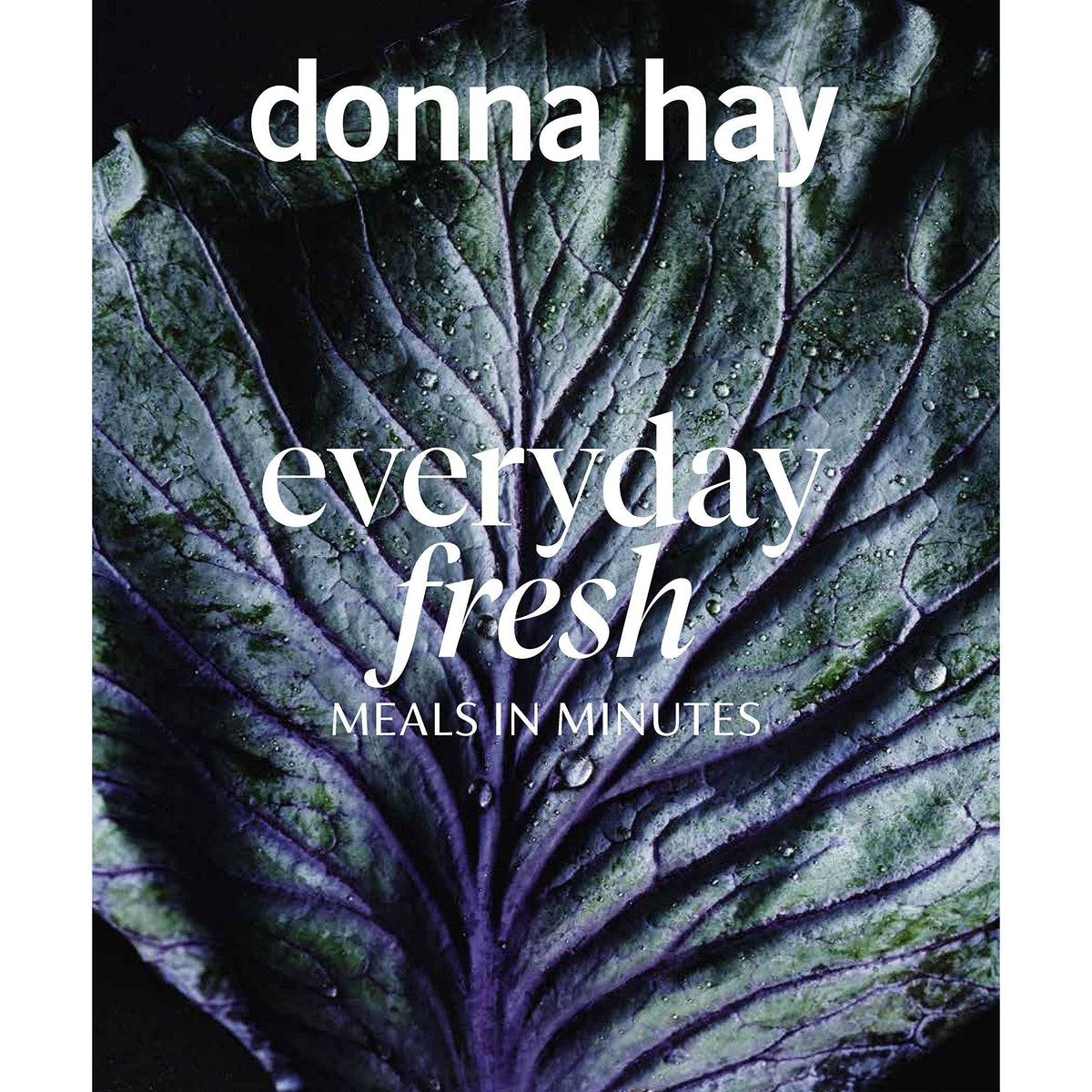 Everyday Fresh: Meals in Minutes by Donna Hay