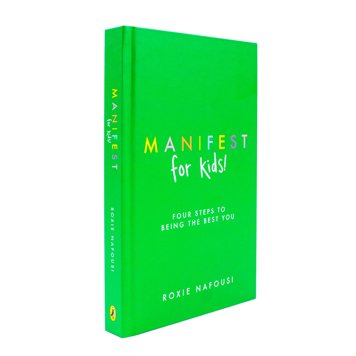 Manifest for Kids: Four steps to being the best you by Roxie Nafousi h