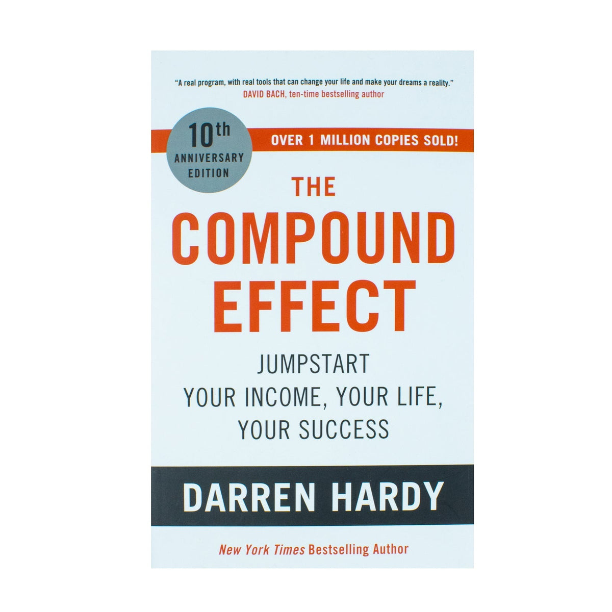 The Compound Effect: Jumpstart Your Income, Your Life, Your Success - the million copy bestseller revealing the secrets of superachievers by Darren Hardy