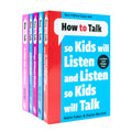 How To Talk Collection 5 Books Set How To Talk So Kids Will Listen How To Talk Series