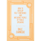 How to Develop Self-Confidence and Influence People by Public Speaking by Dale Carnegie [HB]
