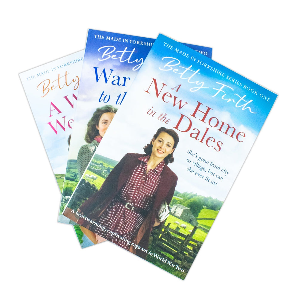 Made In Yorkshire Series 3 Books Collection Set by Betty Firth (A New Home in the Dales, War Comes to the Dales, A Wartime Wedding in the Dales)
