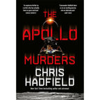 Chris Hadfield Collection 3 Books Set (The Apollo Murders [h], You Are Here [h], An Astronaut's Guide to Life on Earth)