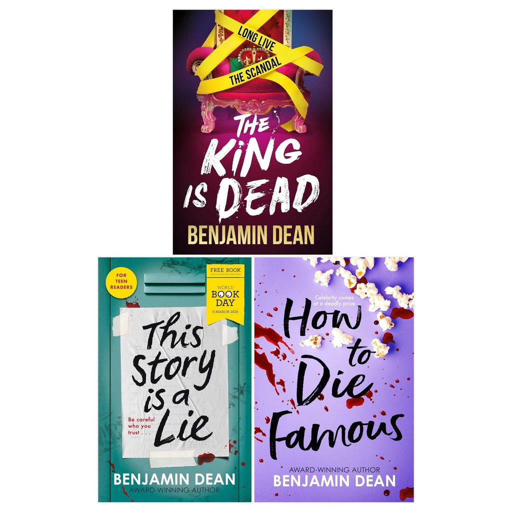 Benjamin Dean 3 Books Collection Set (How To Die Famous, The King is Dead, This Story is a Lie)