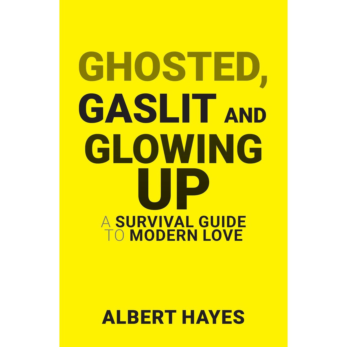GHOSTED GASLIT & GLOWING UP, Success through a Positive Mental Attitude, BE YOU ONLY BETTER 3 Books Collection Set