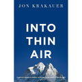 Into Thin Air: A Personal Account of the Everest Disaster by Jon Krakauer