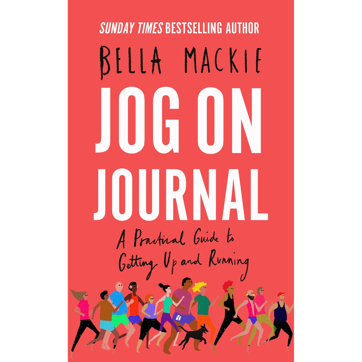 Jog On Journal Bella Mackie A Practical Guide to Getting Up and Running