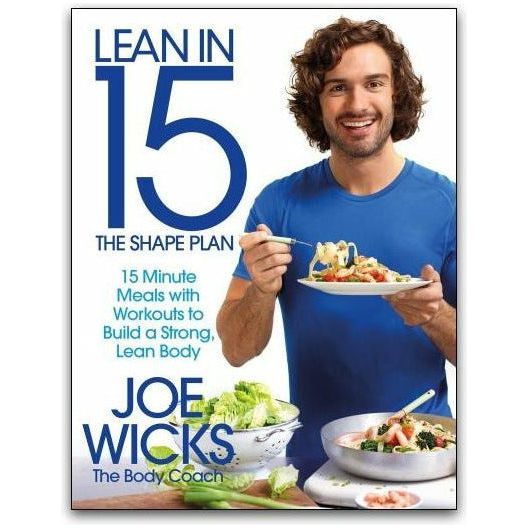 Joe Wicks Book,Lean in 15, The Shape Plan 15 Minute Meals With Workouts to Build a Strong and Lean Body
