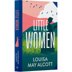 Little Women by Louisa May Alcott (Deluxe Hardback Sprayed Edge Edition)