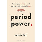 Maisie Hill 3 Books Collection Set (Powerful, Period Power, Perimenopause Power)