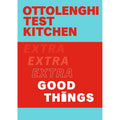 Ottolenghi Test Kitchen: Extra Good Things by Yotam Ottolenghi