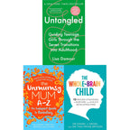 Guide to Parenting 3 Books Collection Set (The Unmumsy Mum A-Z,The Whole-Brain Child, 
Untangled)
