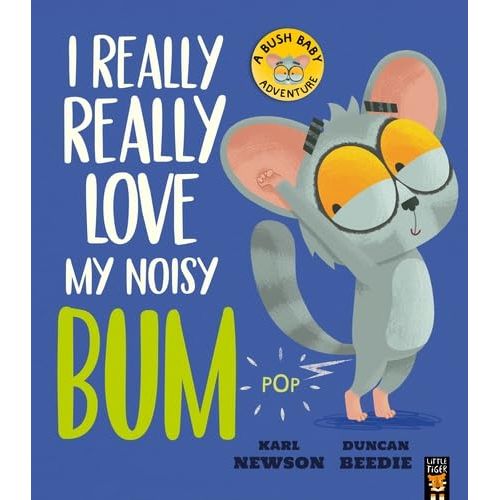 Bush Baby Adventures 4 Books Set by Karl Newson, Duncan Beedie (I Really Really Need a Wee, Need a Poo, Love my Noisy Bum, Love You So)
