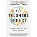 The Telomere Effect, A Revolutionary Approach to Living Younger, Healthier, Longer by Dr Elizabeth Blackburn , Dr Elissa Epel
