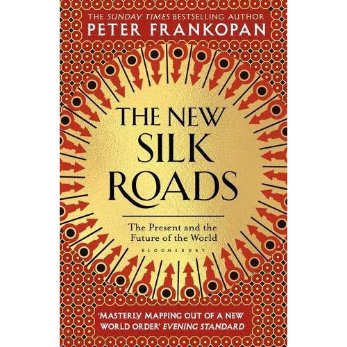 The New Silk Roads: The Present and Future of the World