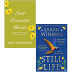 Still Beautiful Inside by Talia Vespertine & Still Life by  Sarah Winman 2 Books Collection Set