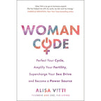 In the FLO A 28-day plan working with your monthly cycle to do more &amp; Womancode: Perfect Your Cycle Amplify Your Fertility Supercharge Your Sex Drive By Alisa Vitti 2 Books Collection Set