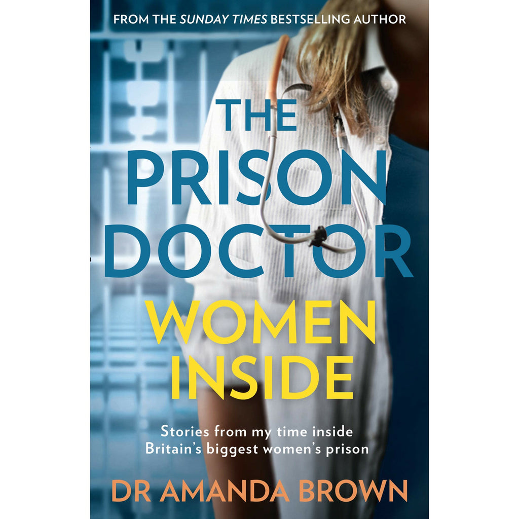 The Prison Doctor Series by Dr Amanda Brown | The Prison Doctor, Women Inside & The Final Sentence – True Crime & Memoir Book Collection