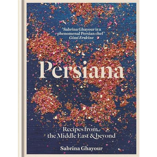 Persiana - Recipes From The Middle East And Beyond by Sabrina Ghayour