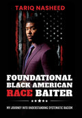 Foundational Black American Race Baiter: My Journey Into Understanding Systematic Racism: My Journey Into Understanding Systematic Racism
