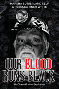 Our Blood Runs Black McClure #1 Mine Explosion