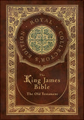 The King James Bible: The Old Testament (Royal Collector's Edition) (Case Laminate h with Jacket): The Old Testament (Royal Collector's Edition) (Case Laminate h with Jacket)